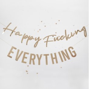 Banner - HAPPY FUCKING EVERYTHING - Guld