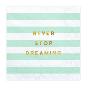 Servietter -  NEVER STOP DREAMING - Mint  33x33 cm